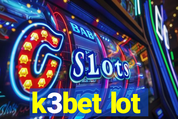 k3bet lot